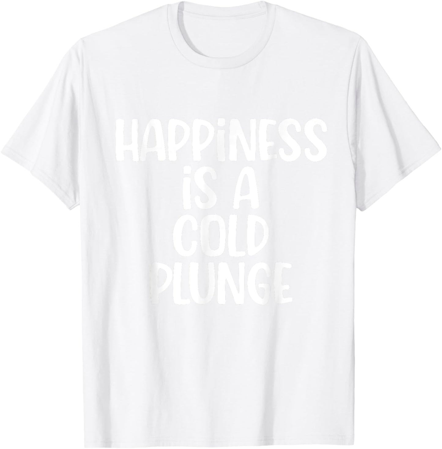 Funny Happiness is a cold Plunge Ice Bath Meme Men Women T-Shirt - T-Shirt | White