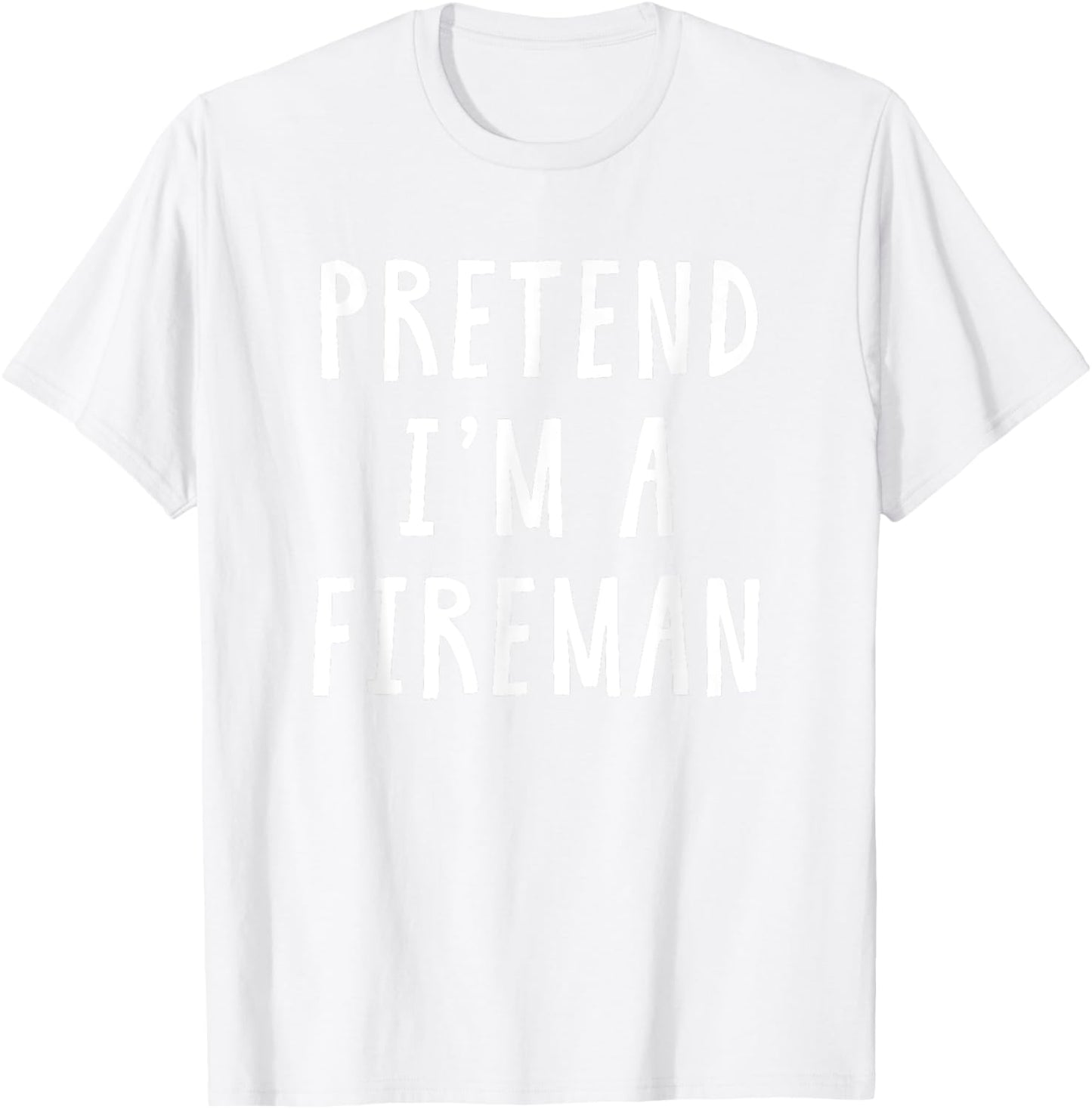 Pretend Im A Fireman Costume Women Kids Halloween Costume T-Shirt - T-Shirt | White