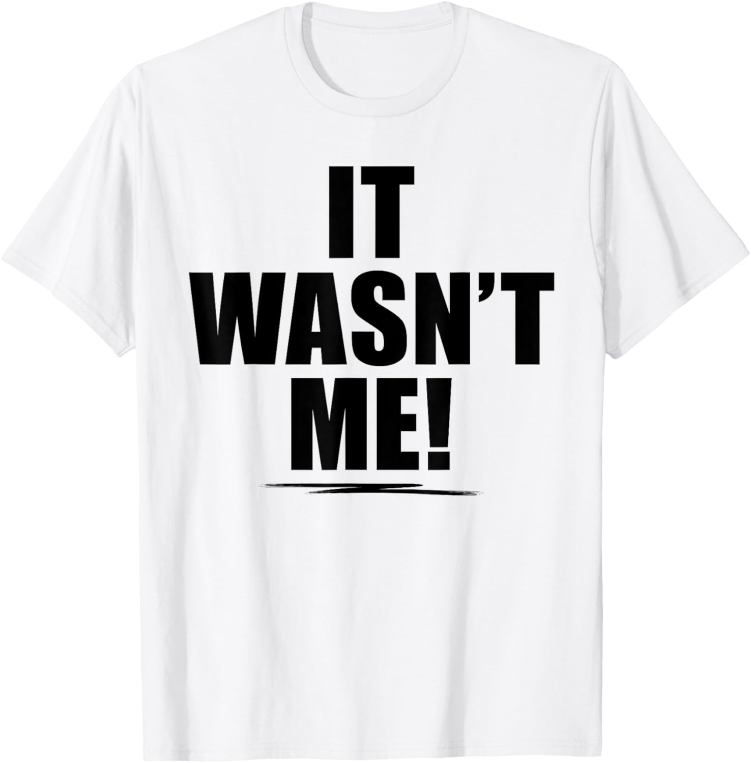 It Wasn't Me Shirt Boys Girls Men Women Funny It Wasn't Me T-Shirt - T-Shirt | White
