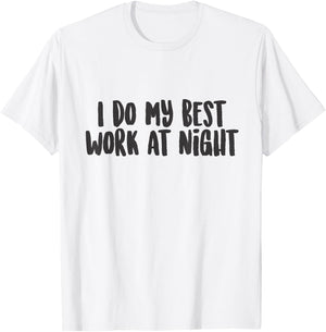 I Do My Best Work At Night Funny Cute Quote Phrase T-Shirt - T-Shirt | White