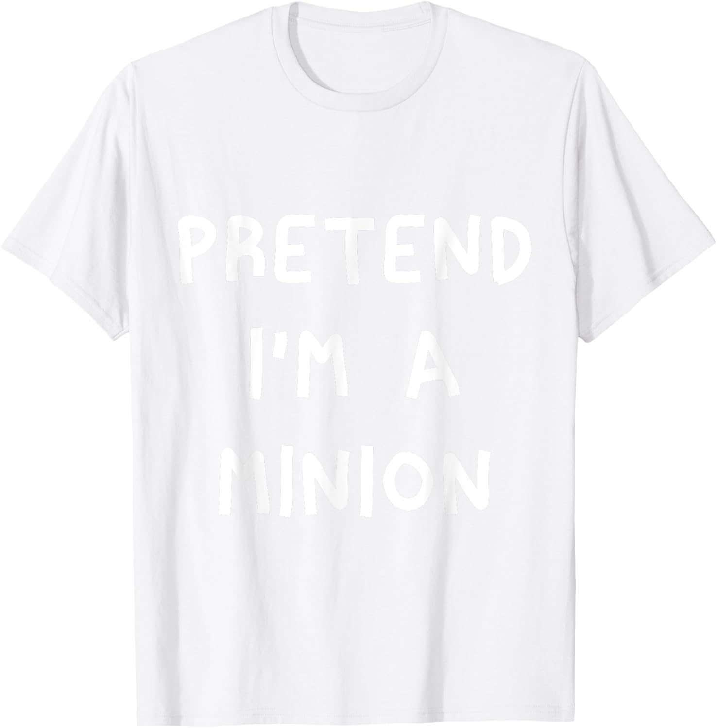 Pretend I'm A Minion T-Shirt - T-Shirt | White