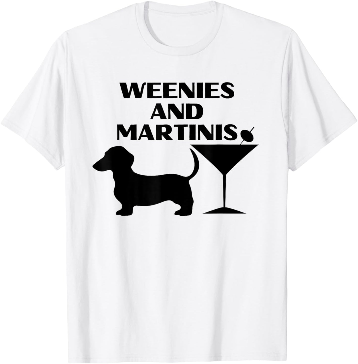 Weenies and Martinis Vintage Dachshund Weenie Weiner Dog Men Women T-Shirt - T-Shirt | White