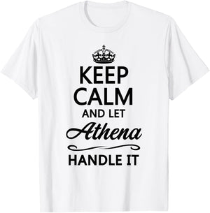 KEEP CALM and let ATHENA Handle It | Funny Name Gift T-Shirt - T-Shirt | White