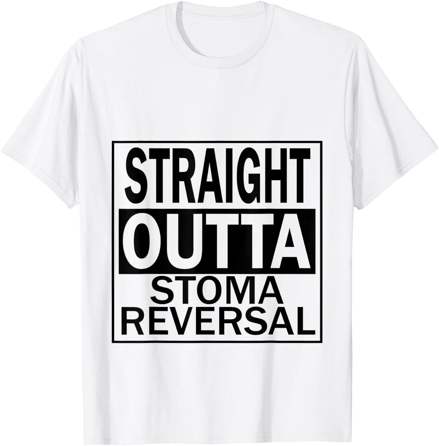 Ostomy Funny Straight Outta Stoma Reversal Bag Leaks Hernia T-Shirt - T-Shirt | White