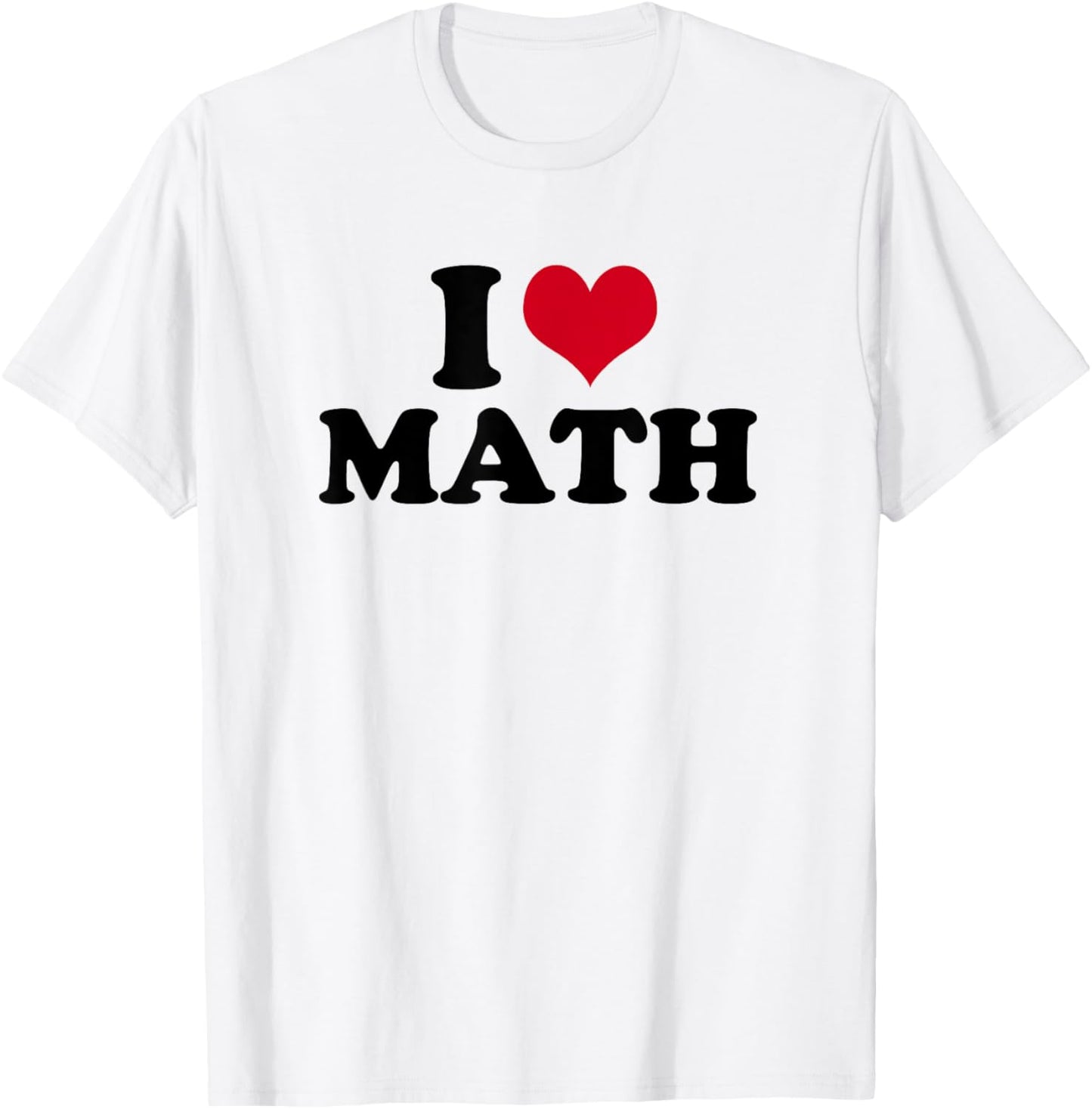 I Love Math Teacher T-Shirt - T-Shirt | White