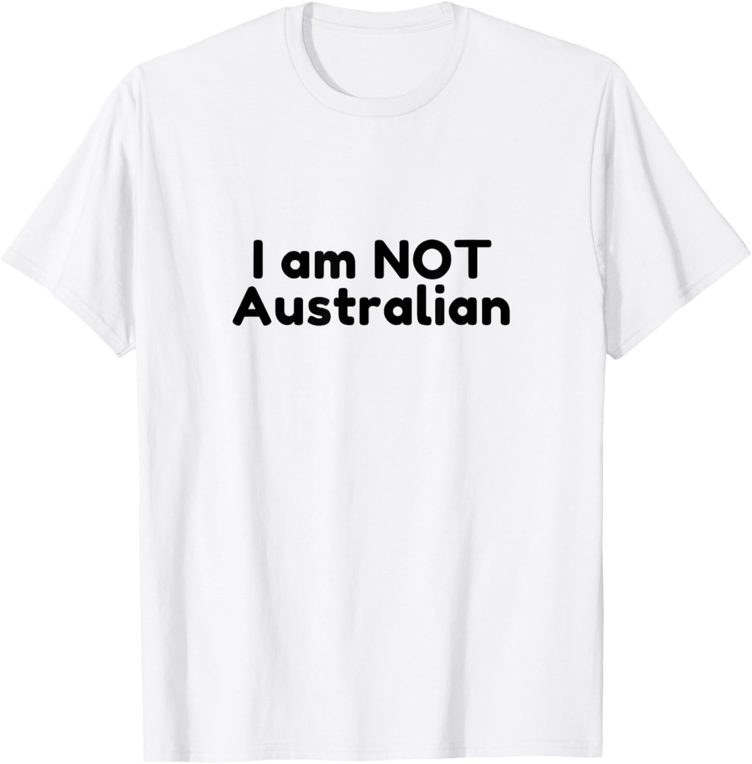 I Am NOT Australian - Black Text Traveler Design T-Shirt - T-Shirt | White
