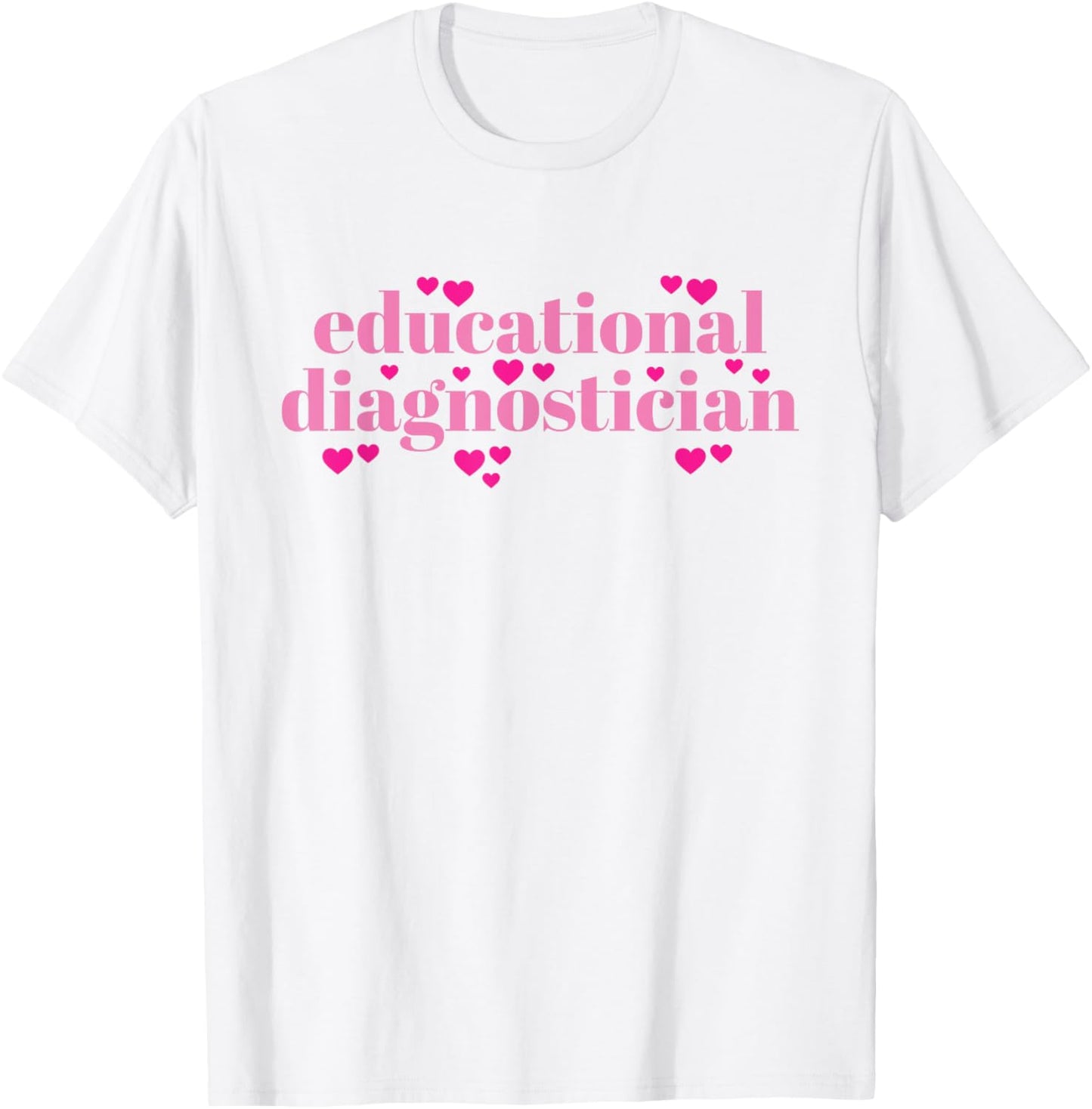 Educational Diagnostician T-Shirt - T-Shirt | White