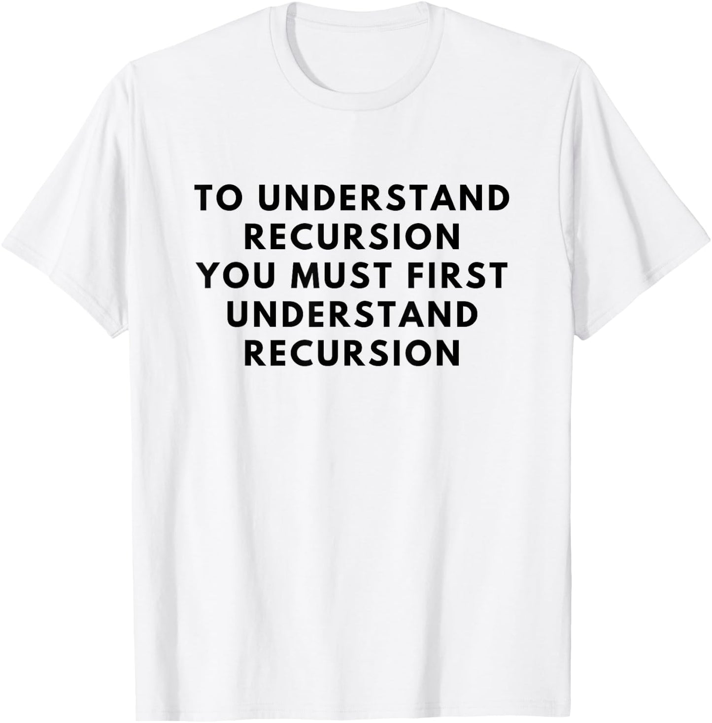 Programmer Recursion Definition Coding Understand Men Gift T-Shirt - T-Shirt | White