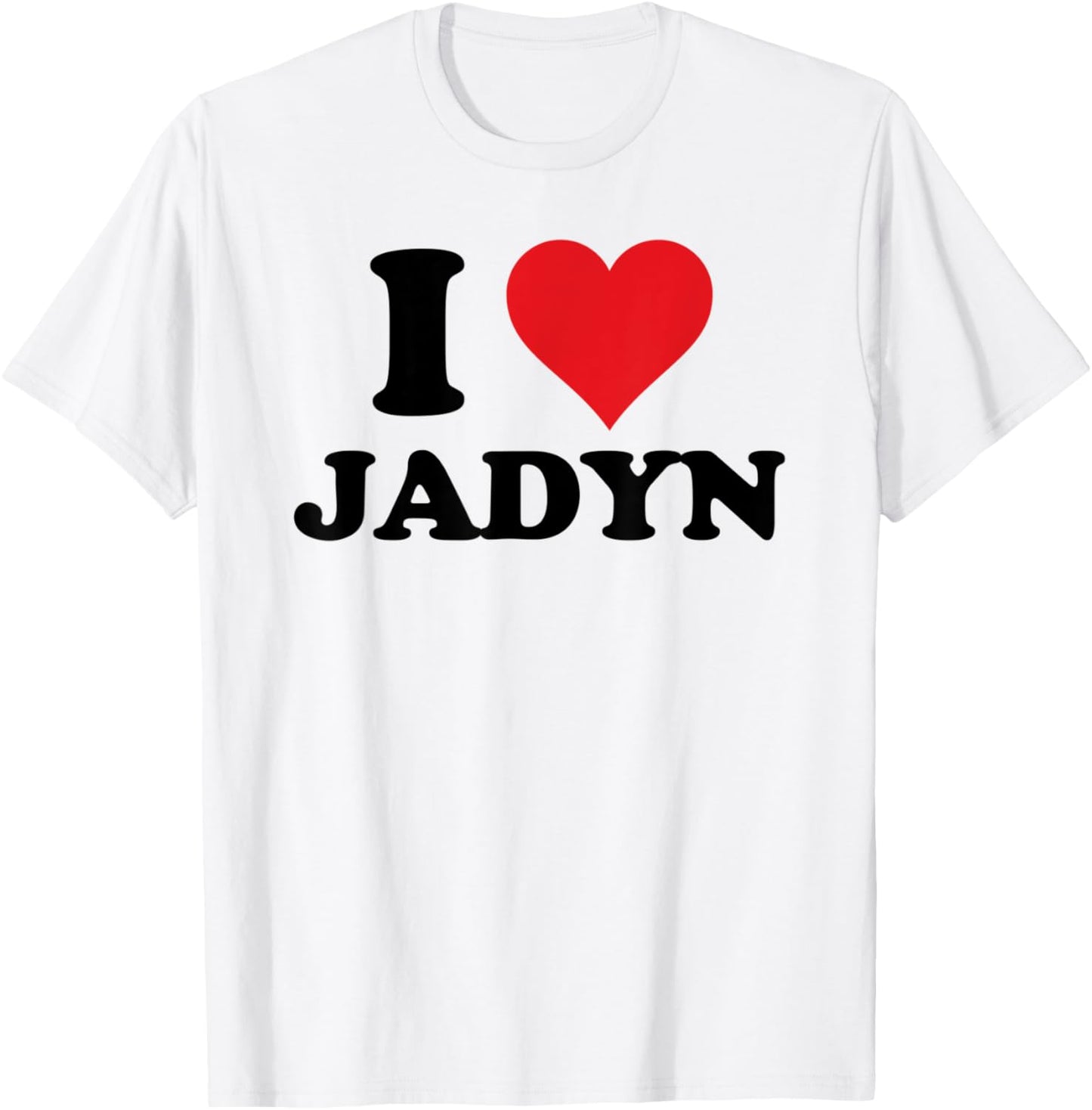 I Heart Jadyn First Name I Love Personalized Stuff T-Shirt - T-Shirt | White