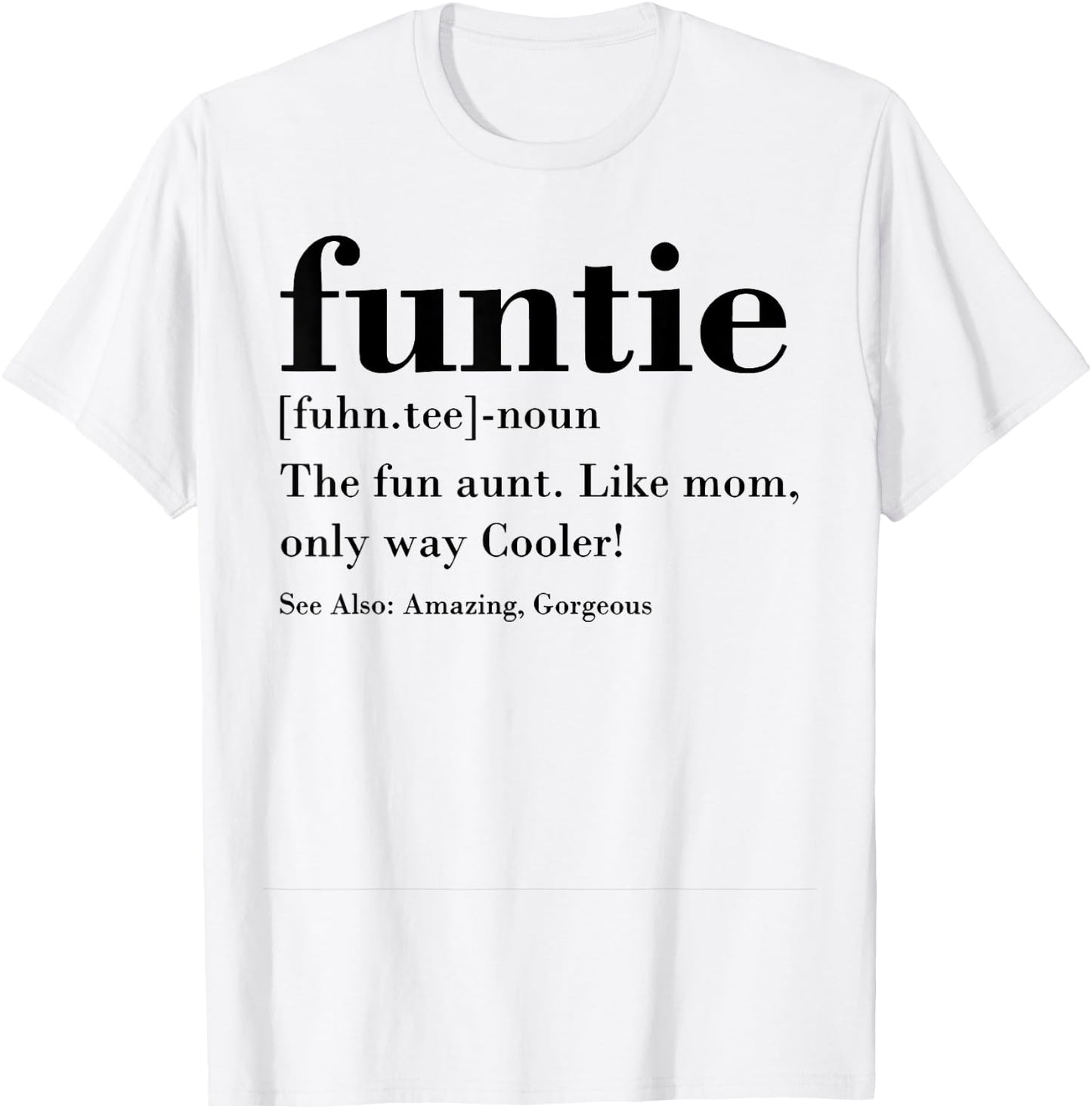 Funtie Fuhn. The Fun Aunt T-Shirt - T-Shirt | White