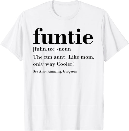 Funtie Fuhn. The Fun Aunt T-Shirt - T-Shirt | White