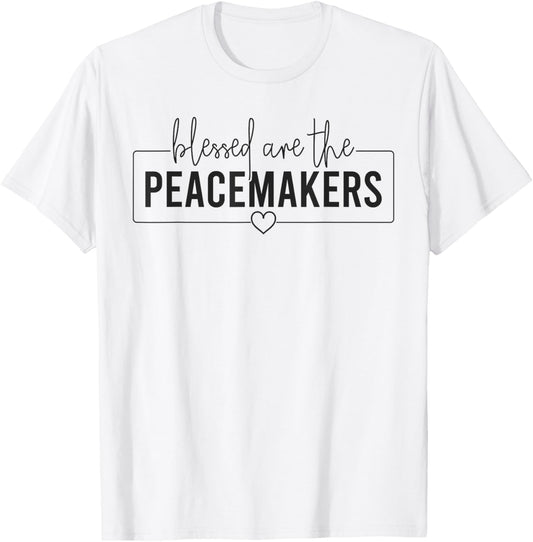 Blessed Are The Peacemakers Trendy Christian Saying T-Shirt - T-Shirt | White