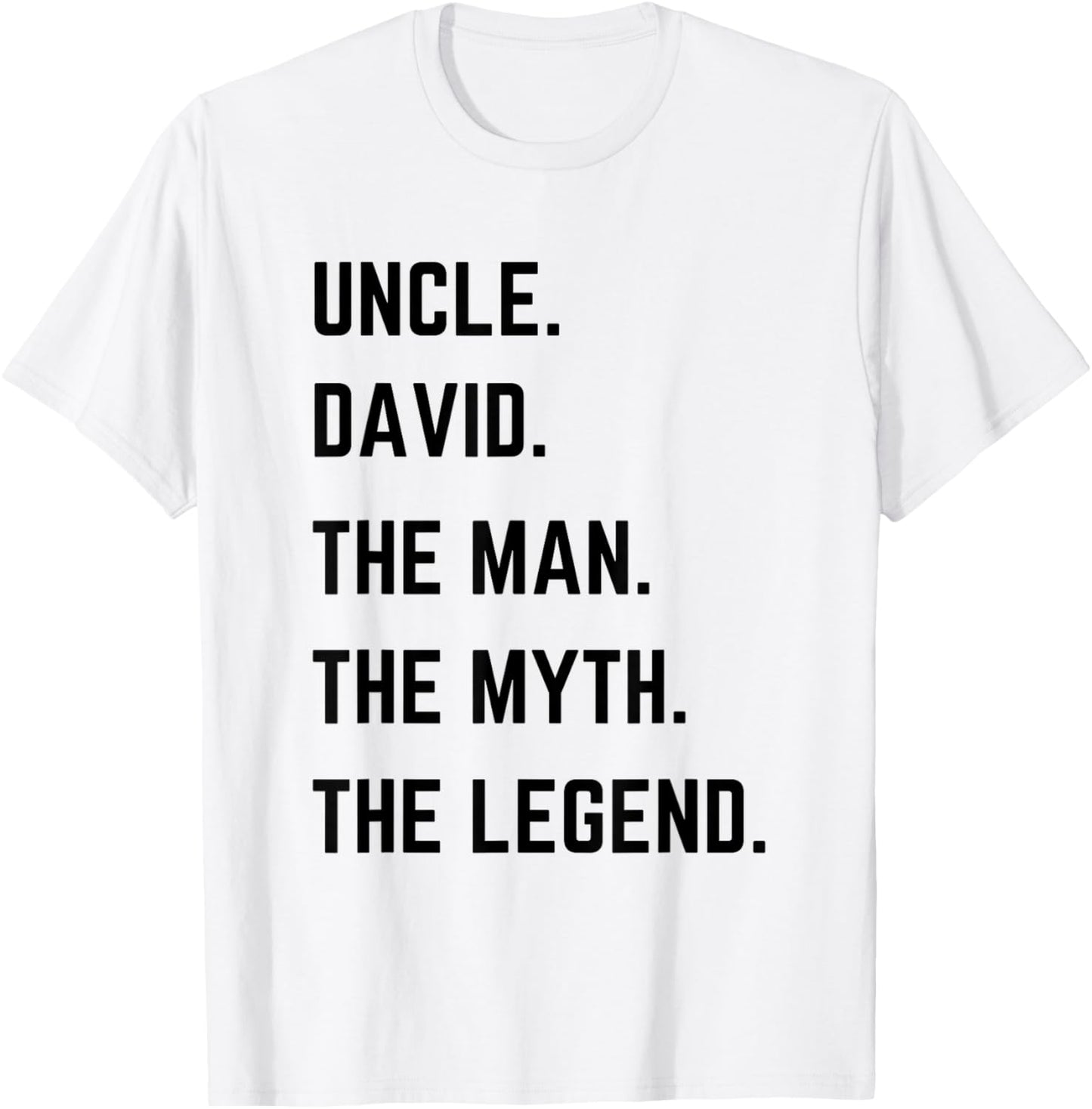 Uncle David The Man The Myth The Legend Father's Day T-Shirt - T-Shirt | White