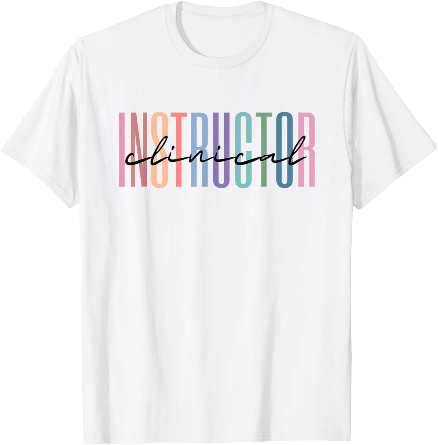 Clinical Instructor Nursing Instructor T-Shirt - T-Shirt | White