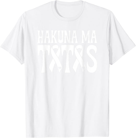 Hakuna Ma Tatas Breast Cancer Awareness Support Pink Ribbon T-Shirt - T-Shirt | White