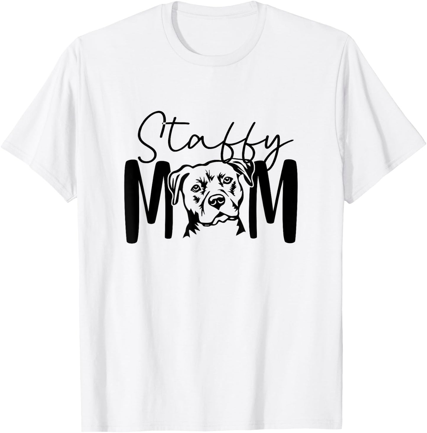 Staffy Mom Gift Staffordshire Bull Terrier Dog Lover Top Women T-Shirt - T-Shirt | White