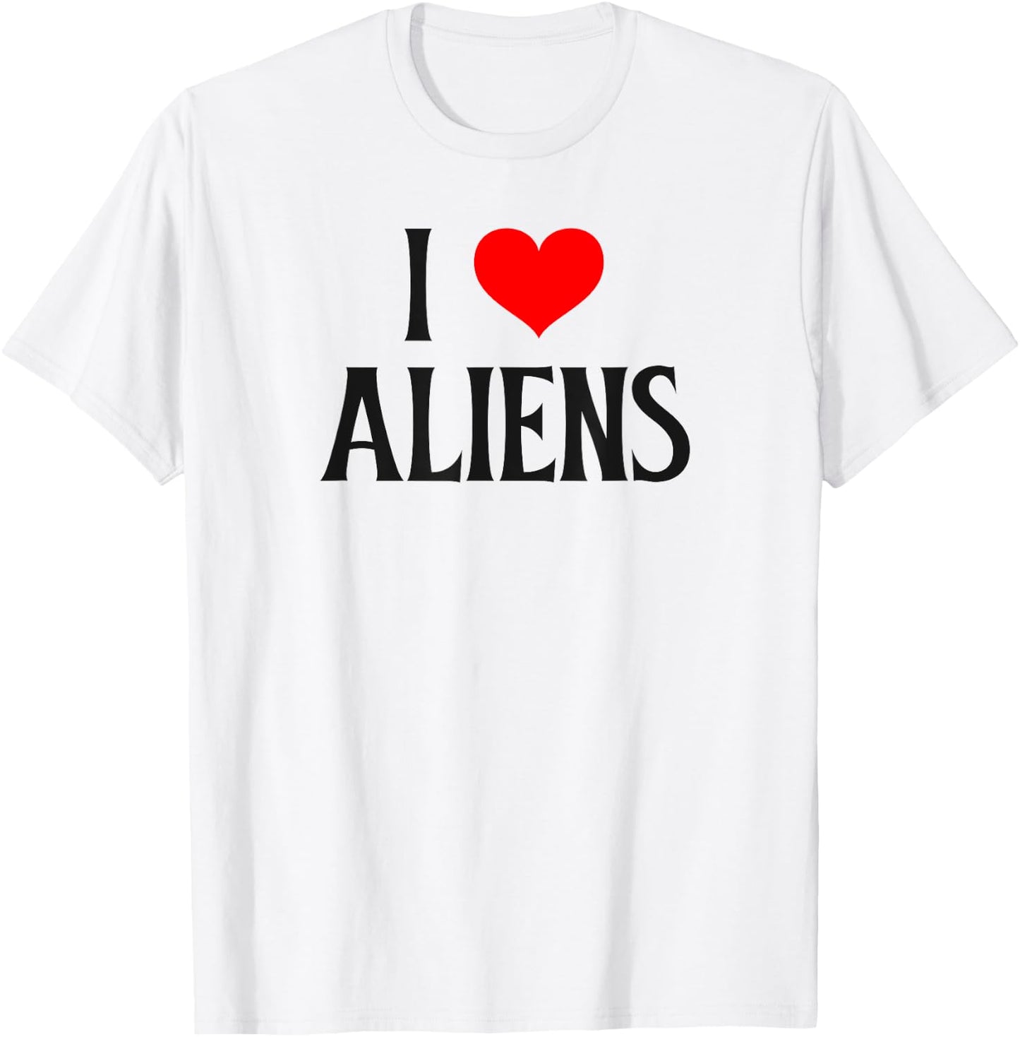 I love Aliens I heart Aliens Halloween Spirit Alien lover T-Shirt - T-Shirt | White