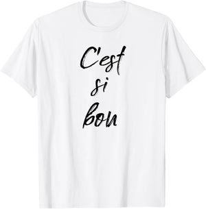 C'est Si Bon It's So Good Fun French Travel Gym Vacation T-Shirt - T-Shirt | White