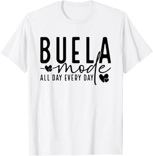 Buela Mode All Day And Every Day - Grandmother Pride T-Shirt - T-Shirt | White
