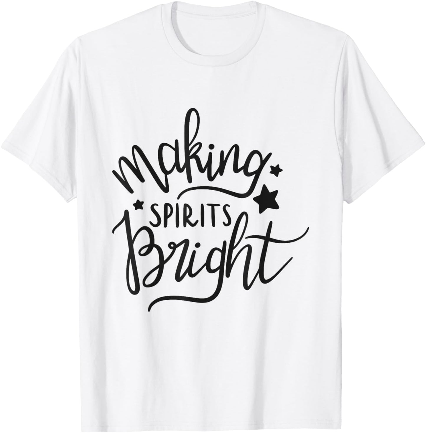 Making Spirits Bright Funny Holiday Drinking T-Shirt - T-Shirt | White
