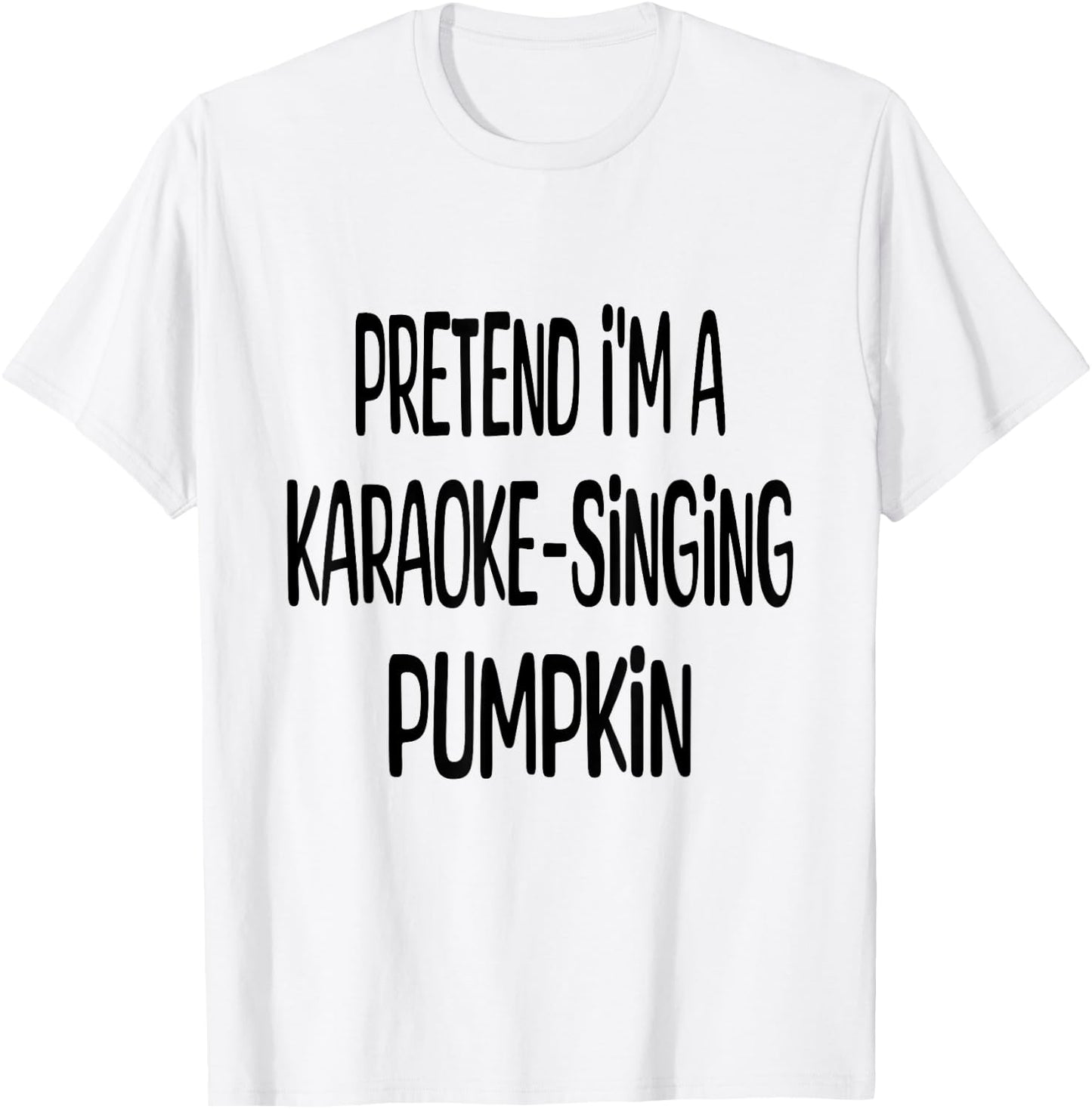 Pretend I'm A Karaoke Singing Pumpkin Lazy Halloween Costume T-Shirt - T-Shirt | White