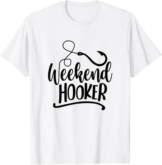 Weekend Hookers Fishing Lover Go Fishing Fisherman T-Shirt - T-Shirt | White