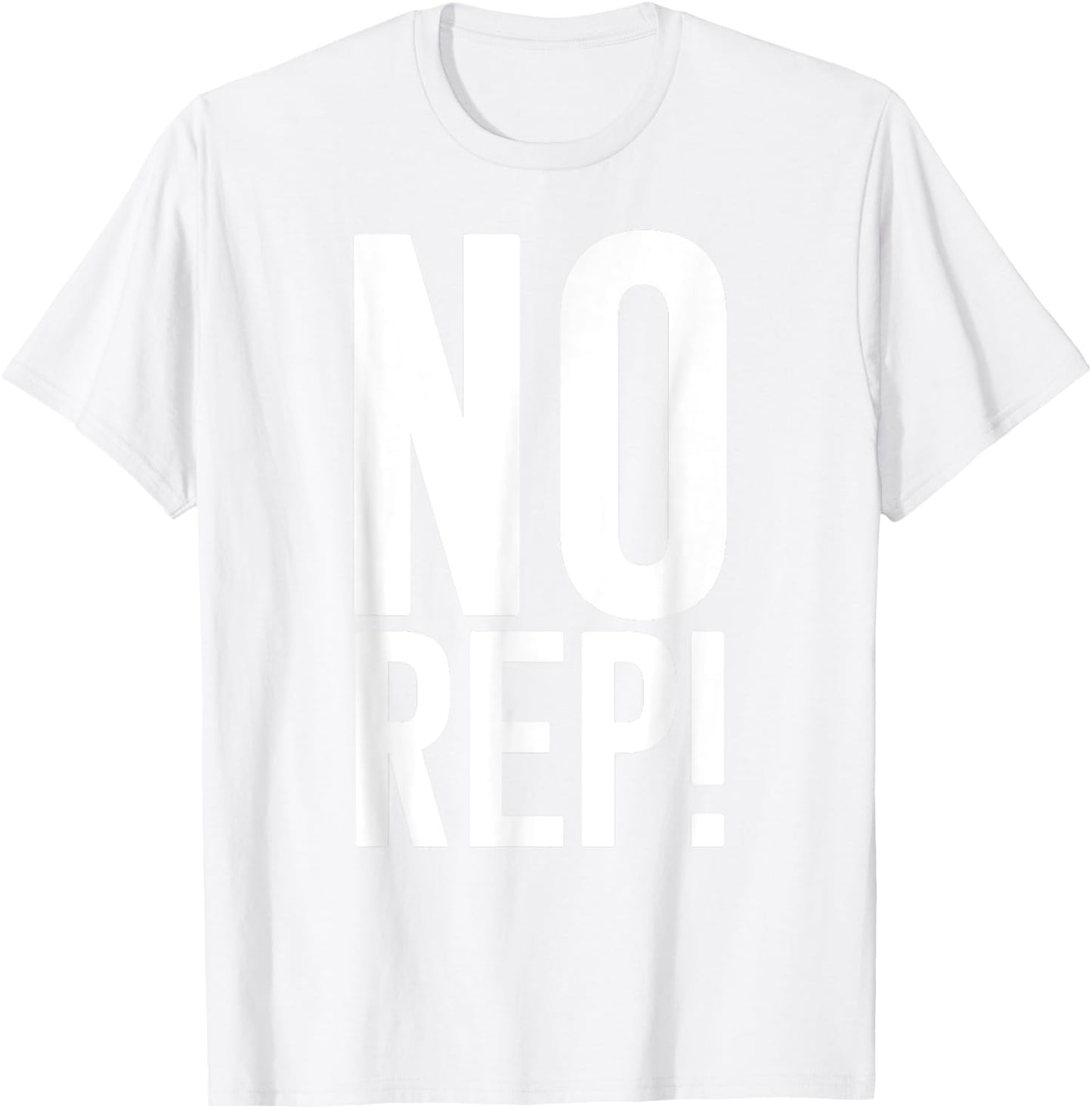 No Rep Fitness Judge T-Shirt - T-Shirt | White