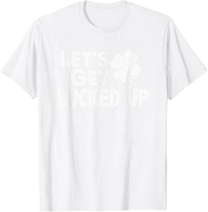 Let's Get Lucked Up Funny St. Patrick’s Day Party Saying Pun T-Shirt - T-Shirt | White