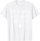 The paddy don't start till I walk in St Patrick day humor T-Shirt - T-Shirt | White