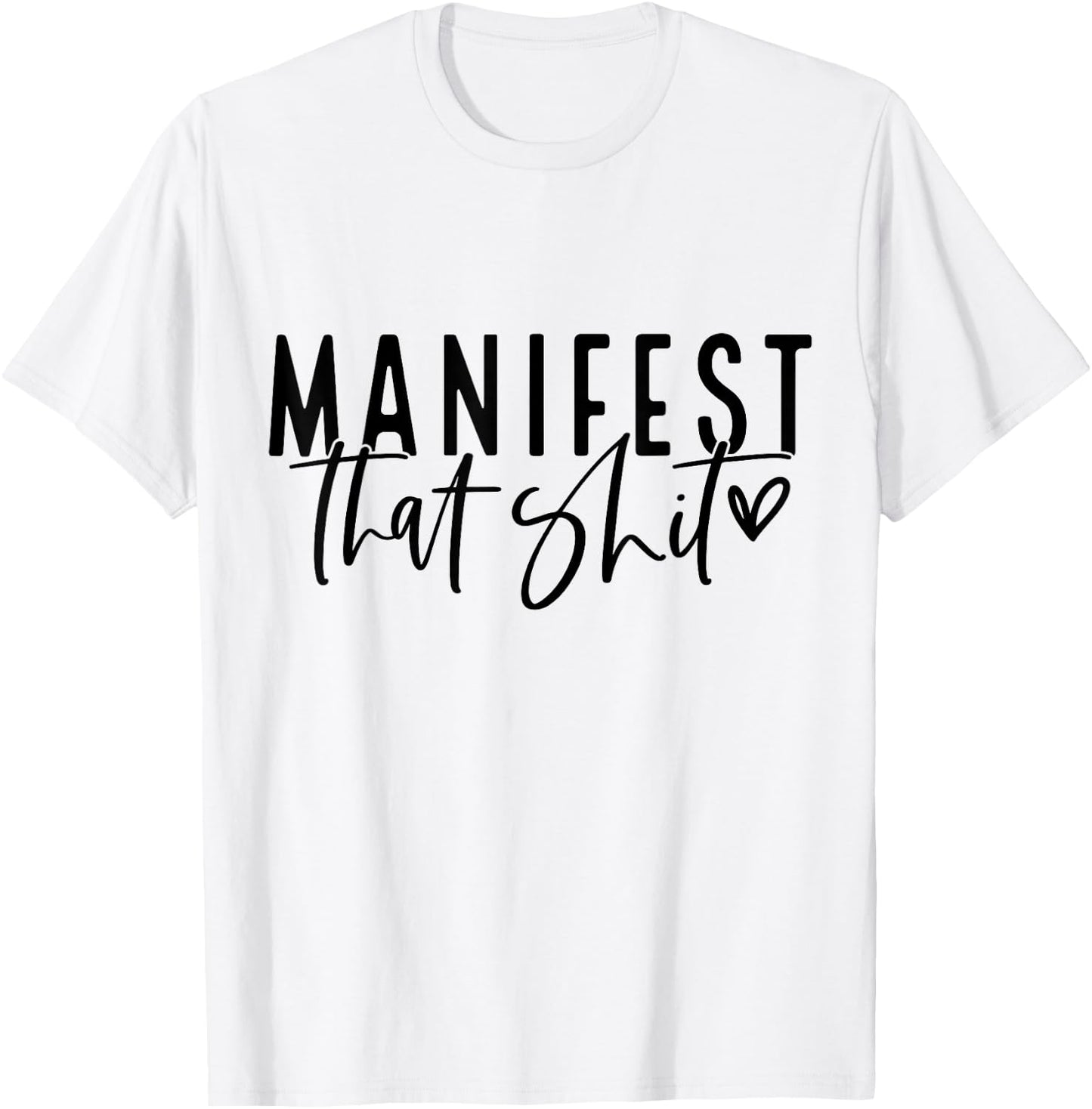 Manifest That Shit Attraction Law Spiritual Yoga Meditation T-Shirt - T-Shirt | White