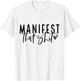 Manifest That Shit Attraction Law Spiritual Yoga Meditation T-Shirt - T-Shirt | White