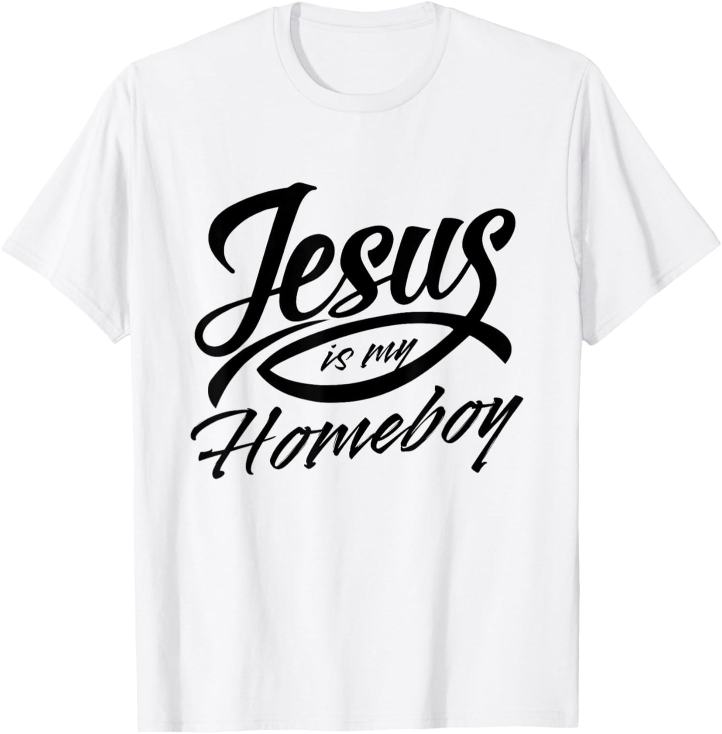 Jesus Is My Homeboy T-Shirt - T-Shirt | White