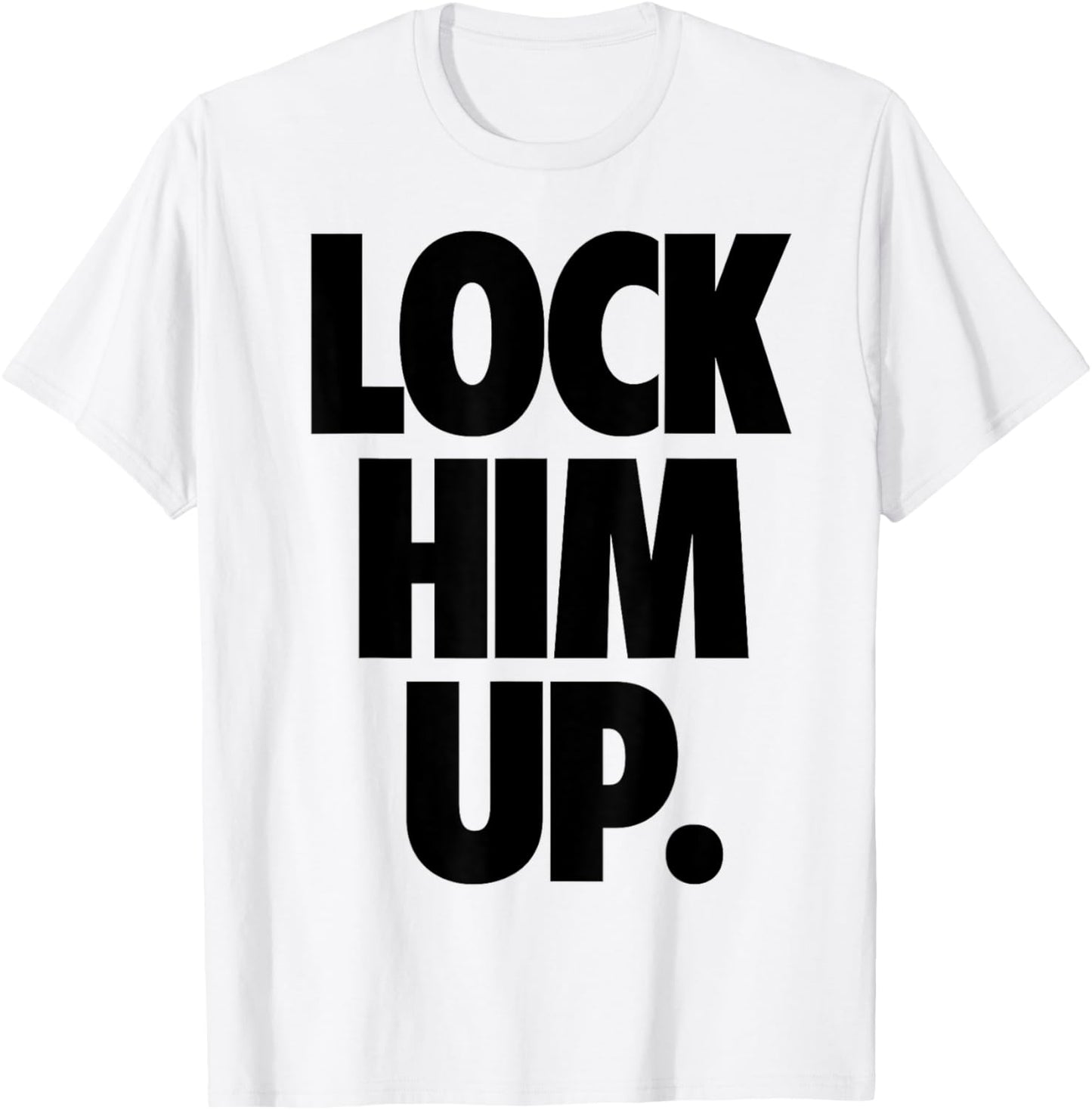 Lock Him Up T-Shirt - T-Shirt | White