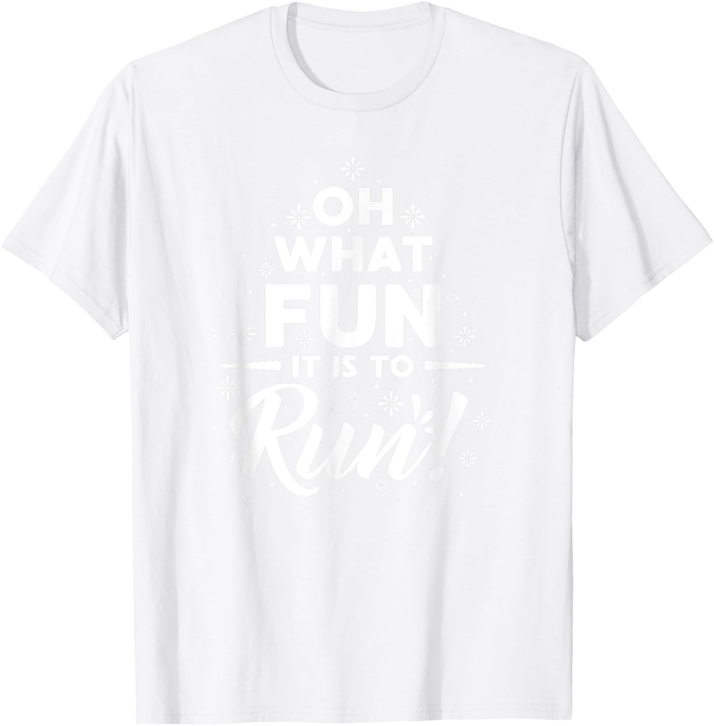 OH What Fun It Is To RUN! T-Shirt - T-Shirt | White