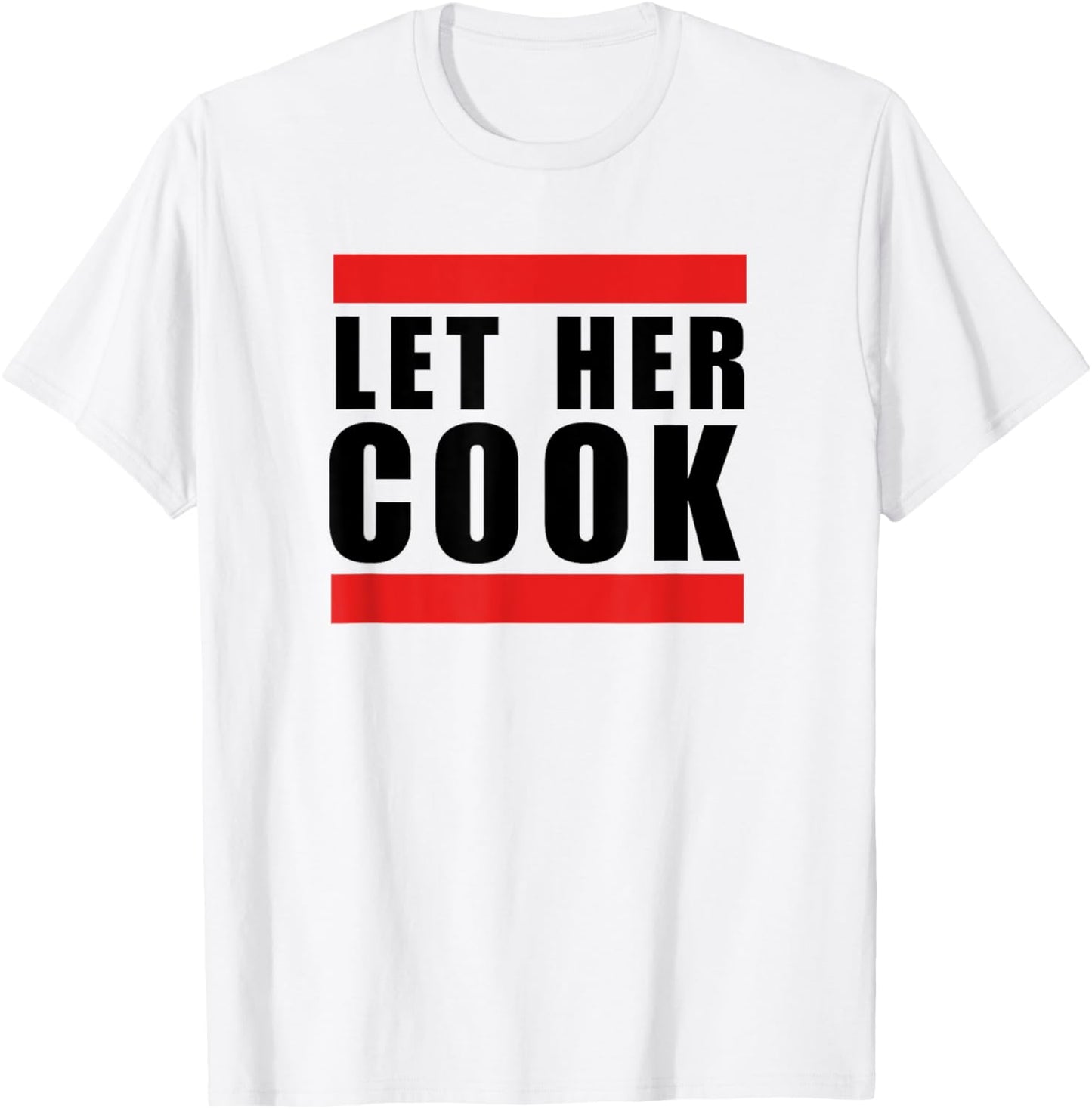 Let her cook cool funny saying meme thanksgiving humor T-Shirt - T-Shirt | White
