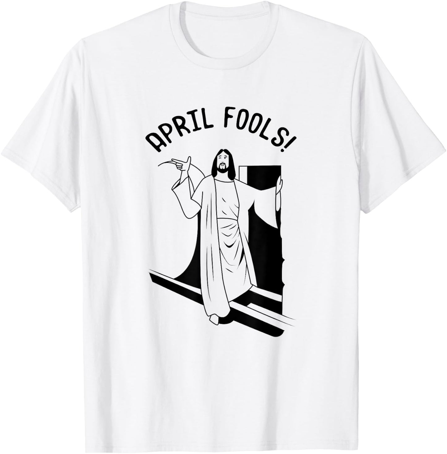 Jesus Christ Rising from Tomb Funny April Fools T-Shirt - T-Shirt | White