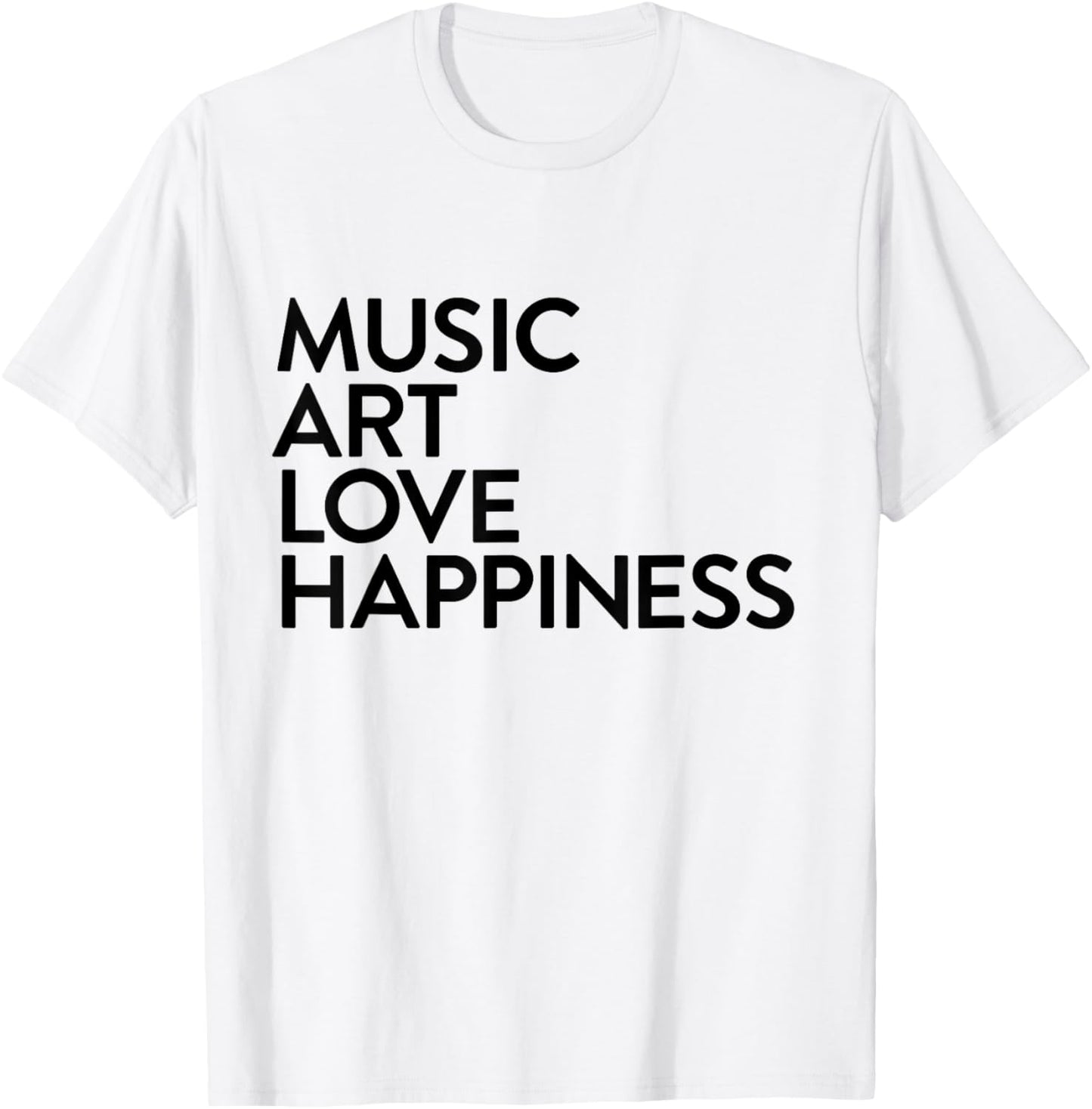 Music Art Love Happiness T-Shirt - T-Shirt | White