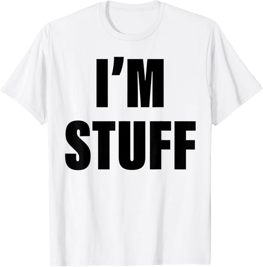 I'm Stuff Funny Couple I Was Doing Stuff T-Shirt - T-Shirt | White