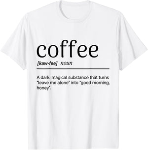 Coffee A Dark Magical Substance That Turns Leave Me Alone T-Shirt - T-Shirt | White