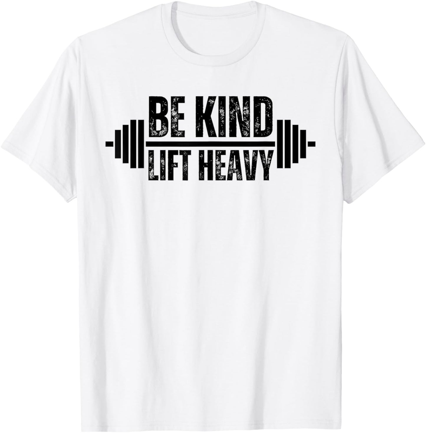 Be kind lift heavy Weightlifter cute gym lover workout T-Shirt - T-Shirt | White