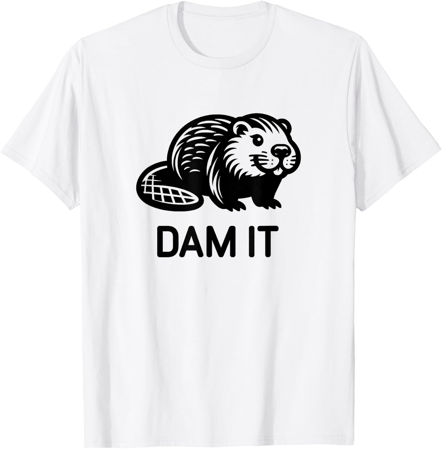 Beaver Dam it, Funny, Jokes, Sarcastic T-Shirt - T-Shirt | White