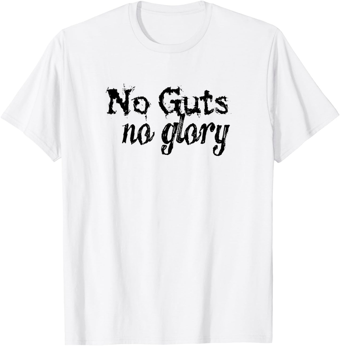 NO GUTS NO GLORY D822 Gym Fitness Workout Bodybuilding T-Shirt - T-Shirt | White