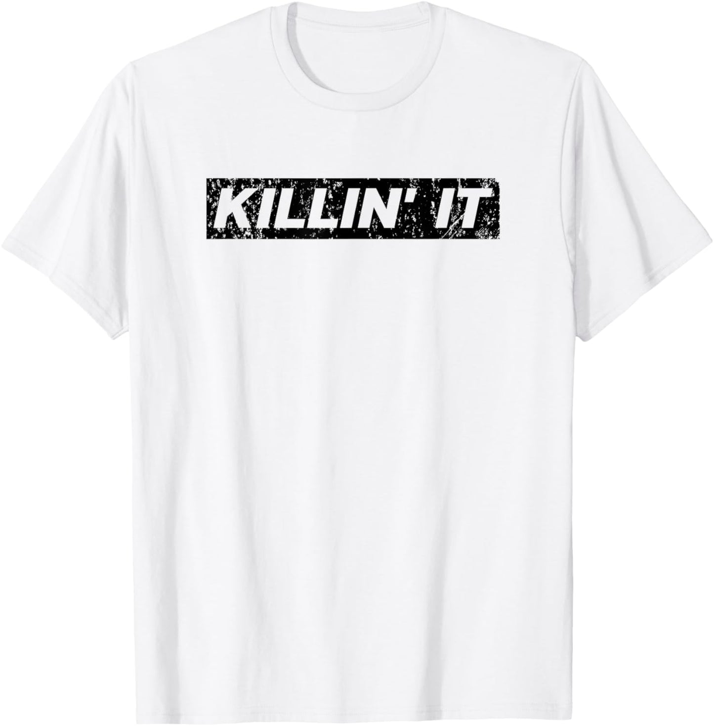 Killin It Killing it Motivational Inspirational Gym T-Shirt - T-Shirt | White