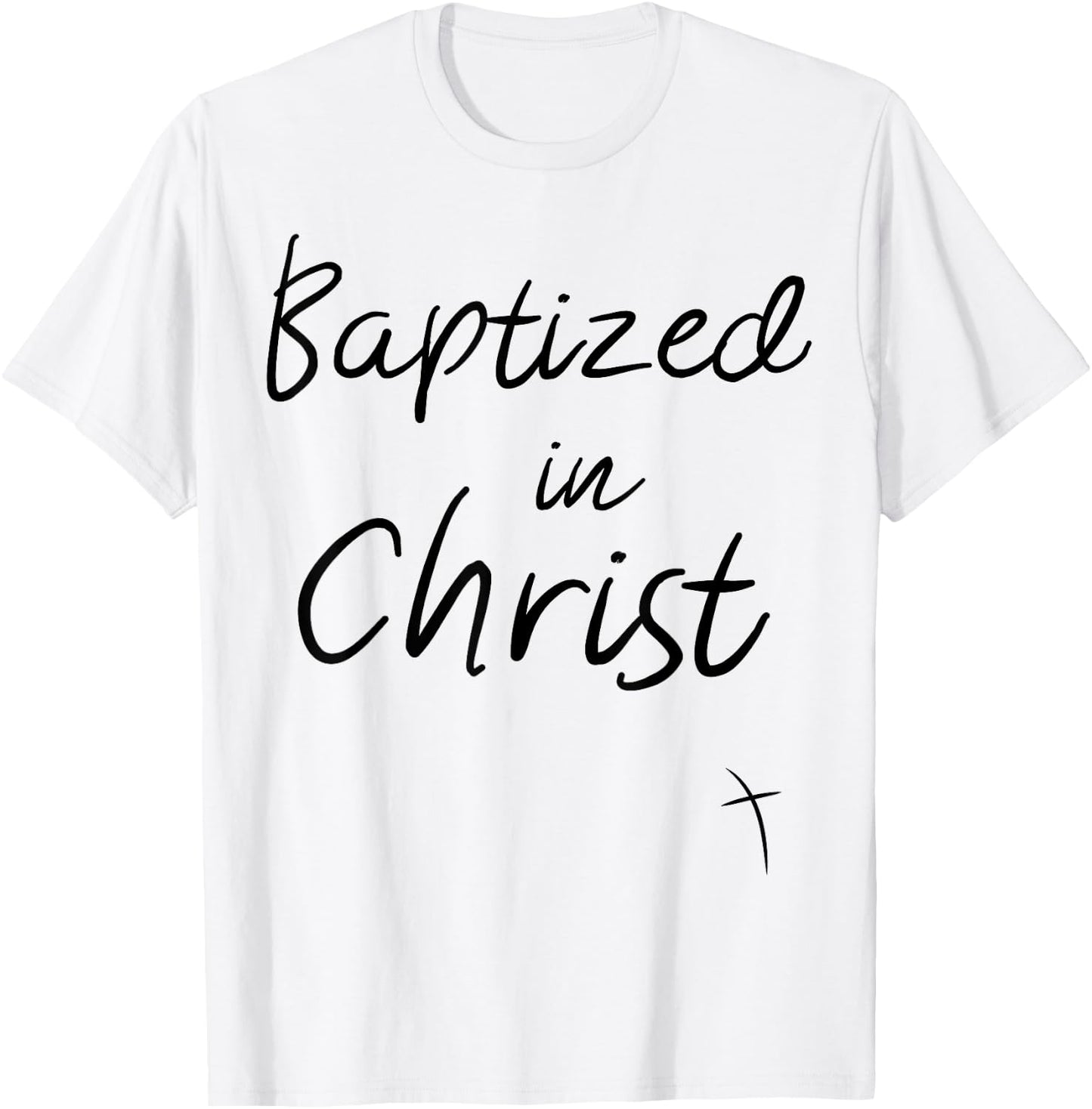 Baptized in Christ Baptism Gifts for Child Adult Baptism T-Shirt - T-Shirt | White