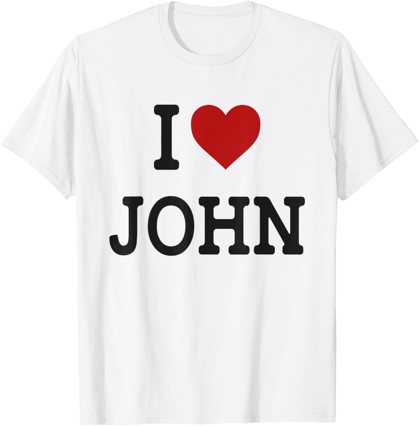 I Heart John - I Love John - Funny Gift John T-Shirt - T-Shirt | White