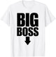 Funny Big Boss T-Shirt - T-Shirt | White