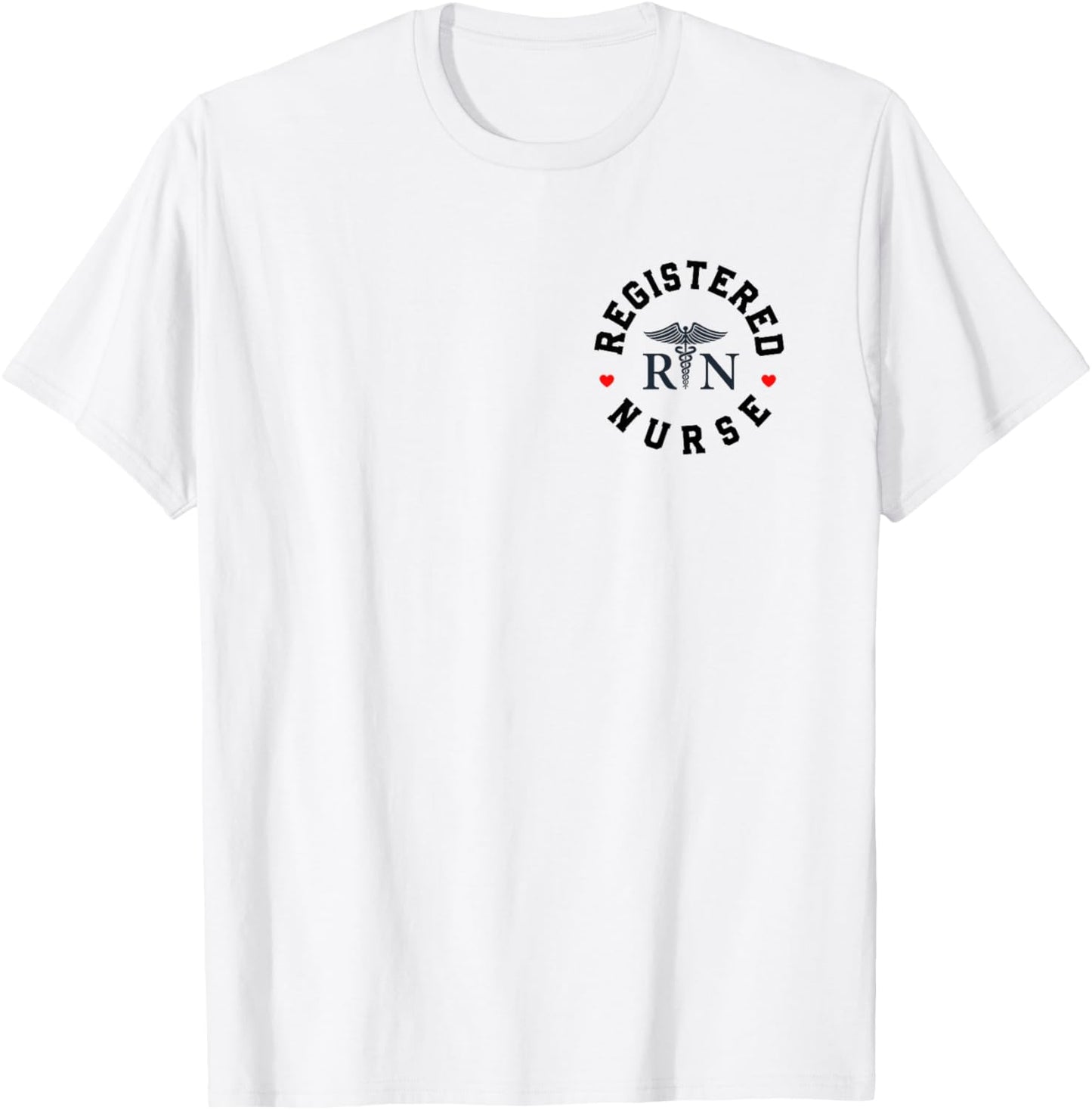 Registered Nurse Healthcare Hospital Nurse Week Nursing RN T-Shirt - T-Shirt | White
