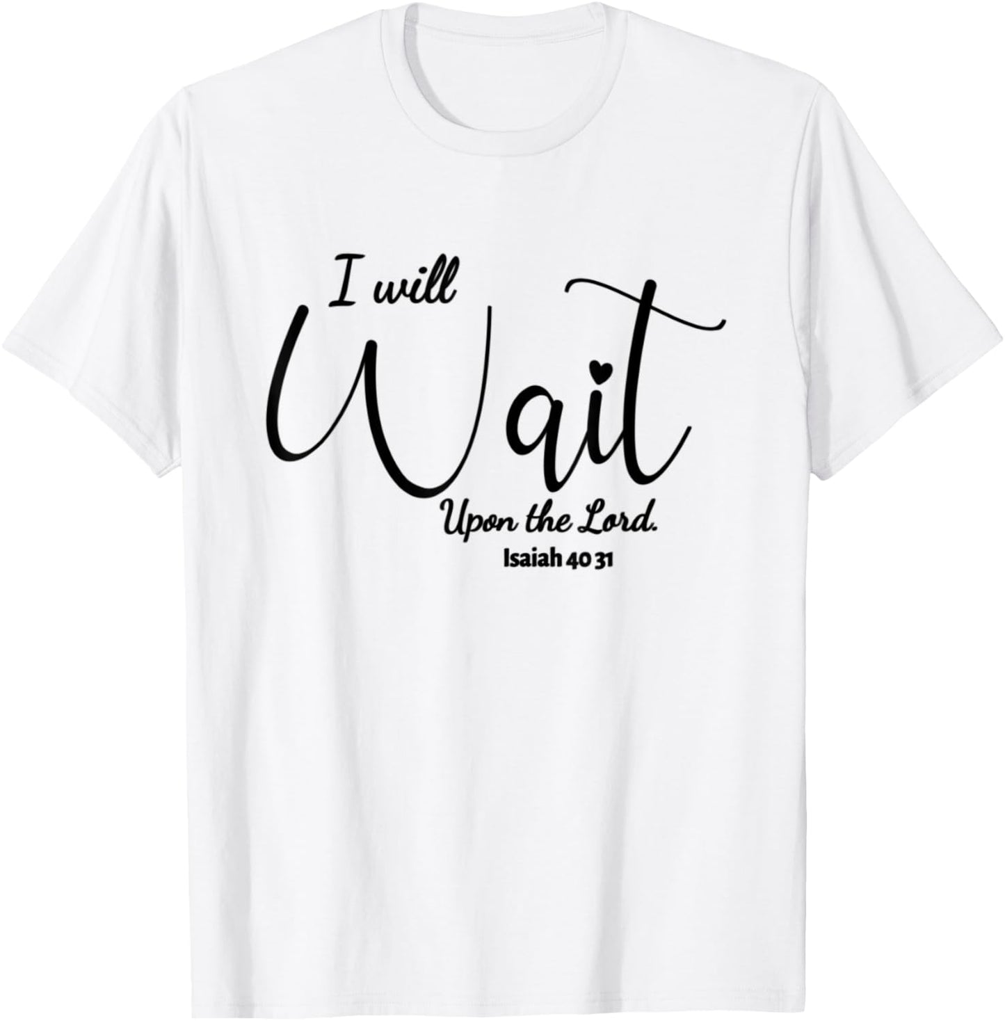 They That Wait Upon The Lord T-Shirt - T-Shirt | White