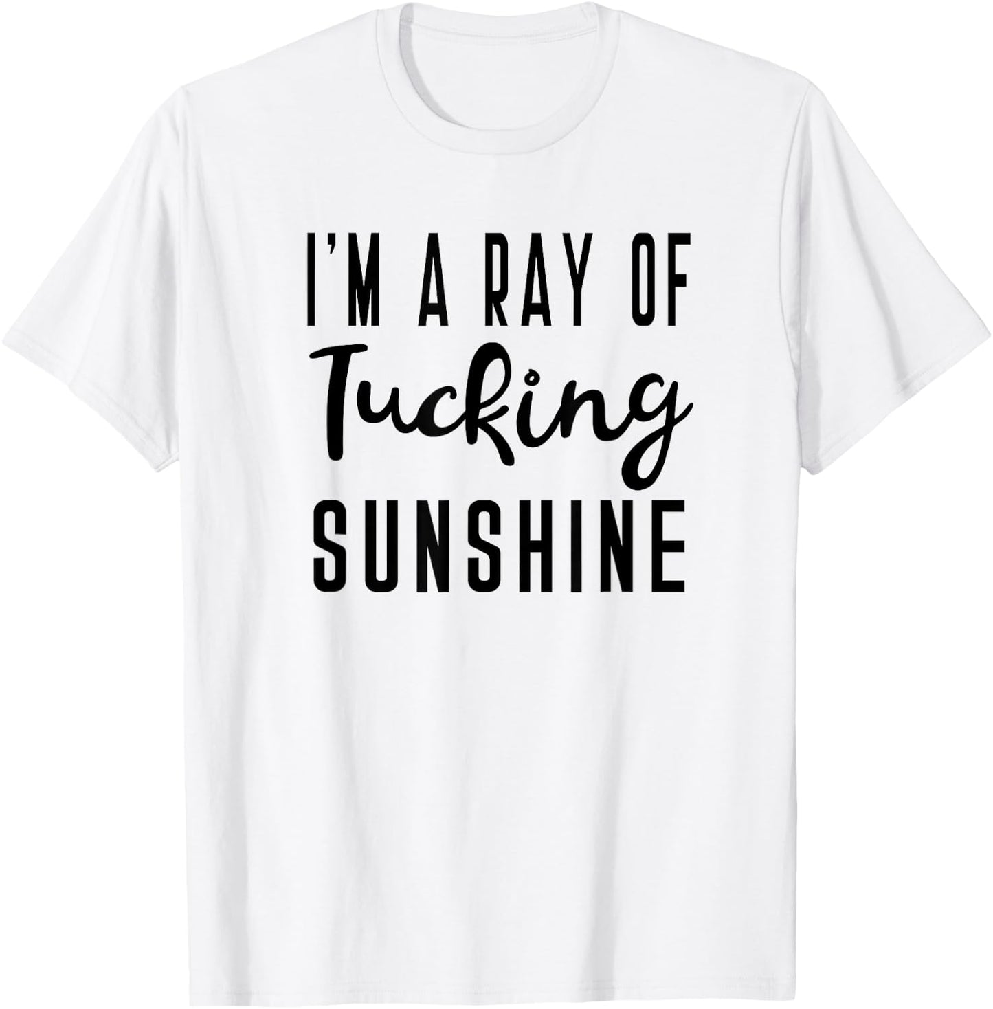 I'm A Ray Of Tucking Sunshine Funny Barre Saying for Class T-Shirt - T-Shirt | White