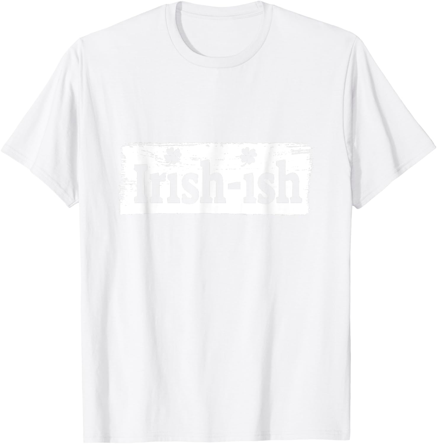 Funny Irish - St Patrick's Day - Irish ish - Funny T-Shirt - T-Shirt | White